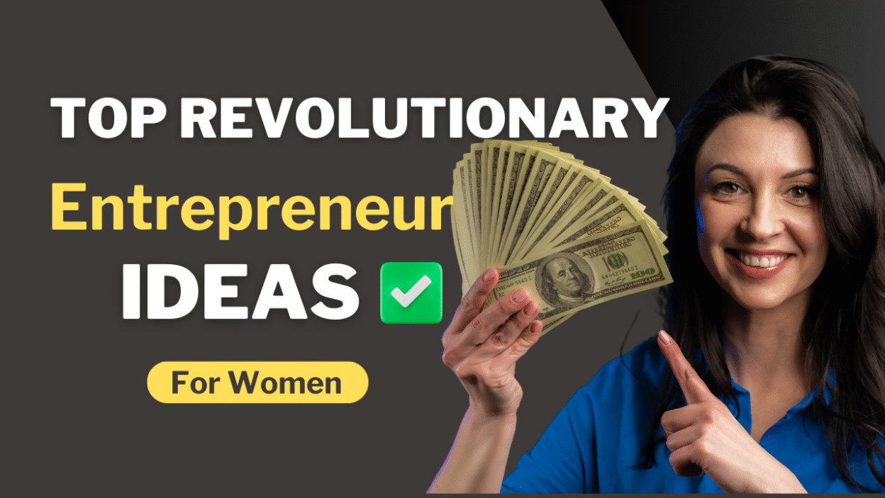 Entrepreneur Ideas for Women