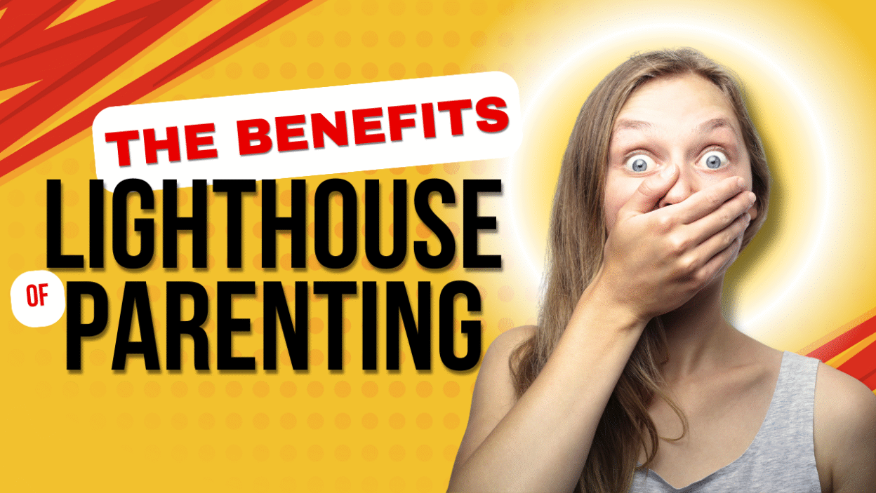 The Benefits of Lighthouse Parenting
